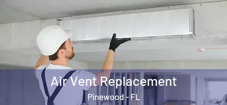  Air Vent Replacement Pinewood - FL