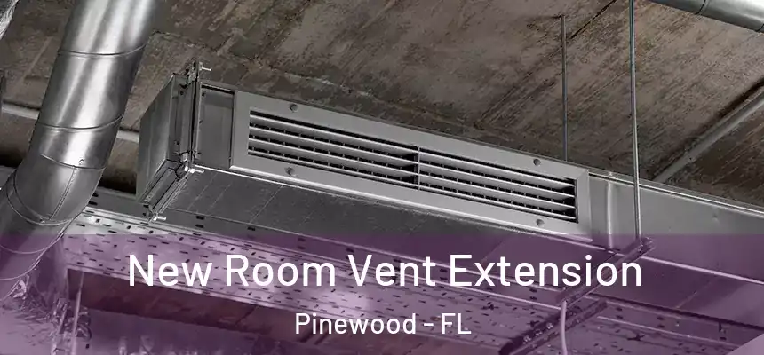  New Room Vent Extension Pinewood - FL