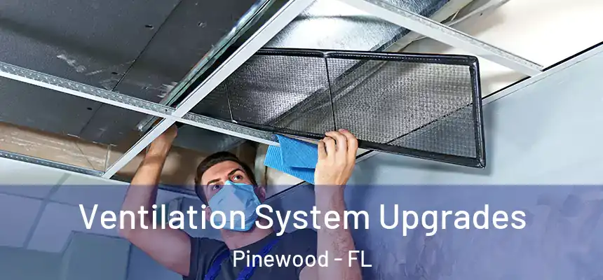  Ventilation System Upgrades Pinewood - FL